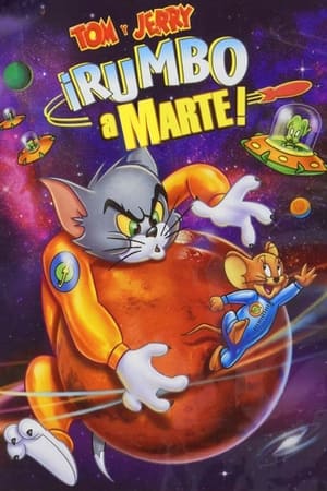 Tom y Jerry: Rumbo a Marte - Tom and Jerry Blast Off to Mars! (2005)