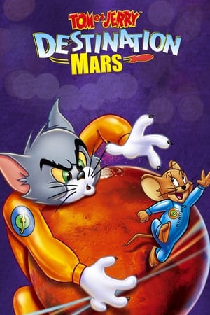 Tom et Jerry : Destination Mars - Tom and Jerry Blast Off to Mars! (2005)