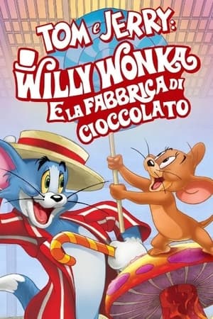 Tom & Jerry: Willy Wonka e la fabbrica di cioccolato - Tom and Jerry: Willy Wonka and the Chocolate Factory (2017)