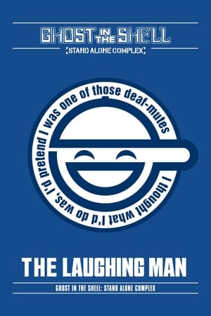 Ghost In The Shell : S.A.C. - Le Rieur - Ghost in the Shell: Stand Alone Complex - The Laughing Man (2005)