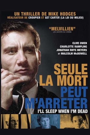 Seule la mort peut m'arrêter - I'll Sleep When I'm Dead (2003)