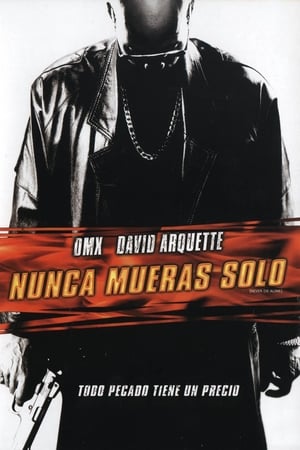 Nunca mueras solo - Never Die Alone (2004)