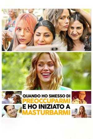Quando ho smesso di preoccuparmi e ho iniziato a masturbarmi - The Year I Started Masturbating (2022)