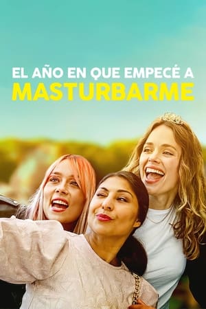 El año en que empecé a masturbarme - The Year I Started Masturbating (2022)