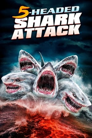 L'attaque du requin à 5 têtes - 5-Headed Shark Attack (2017)