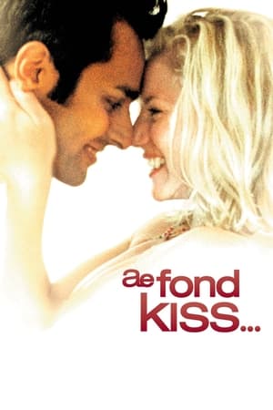 Just a kiss - Ae Fond Kiss... (2004)
