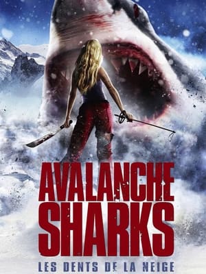 Avalanche Sharks : Les dents de la neige - Avalanche Sharks (2014)