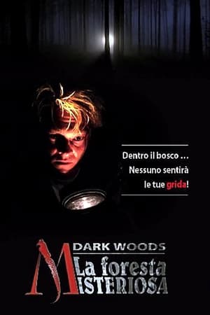 Dark Woods - La foresta misteriosa - Dark Woods (2003)