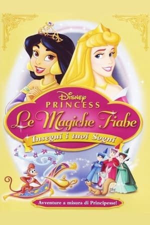 Disney Princess: Le magiche fiabe - Insegui i tuoi sogn - Disney Princess Enchanted Tales: Follow Your Dreams (2007)