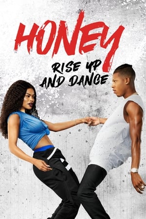 Honey : Rise Up and Dance - Honey: Rise Up and Dance (2018)