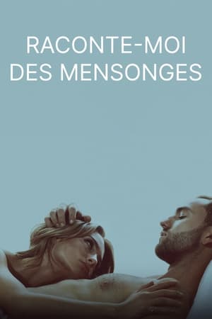 Raconte-moi des mensonges - Tell Me Lies (2022)