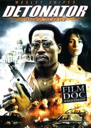 Detonator - Gioco mortale - The Detonator (2006)