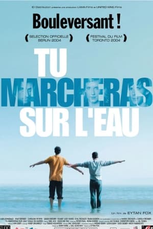 Tu marcheras sur l'eau - Walk on Water (2004)