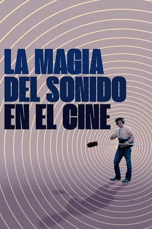 La magia del sonido en el cine - Making Waves: The Art of Cinematic Sound (2019)