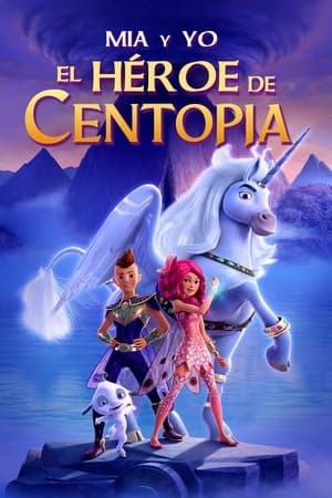 Mia y yo: La leyenda de Centopia - Mia and Me: The Hero of Centopia (2022)