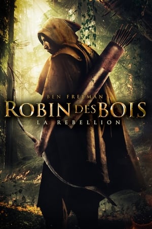 Robin des Bois : La rébellion - Robin Hood: The Rebellion (2018)