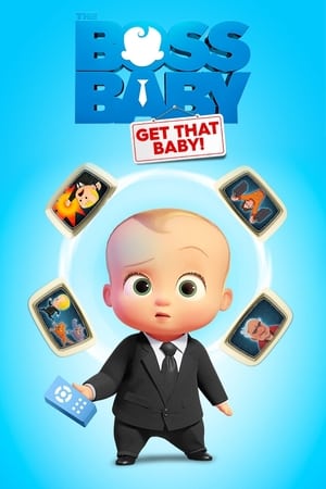 Baby Boss: Tous sur bébé! - The Boss Baby: Get That Baby! (2020)