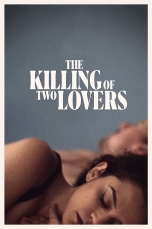 Uciderea a doi iubiți - The Killing of Two Lovers (2021)