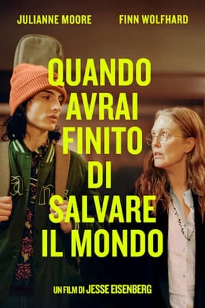Quando avrai finito di salvare il mondo - When You Finish Saving the World (2023)