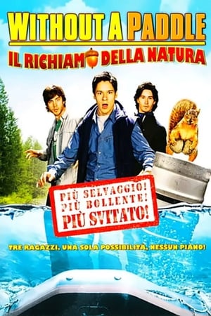 Without a paddle - Il richiamo della natura - Without a Paddle: Nature's Calling (2009)