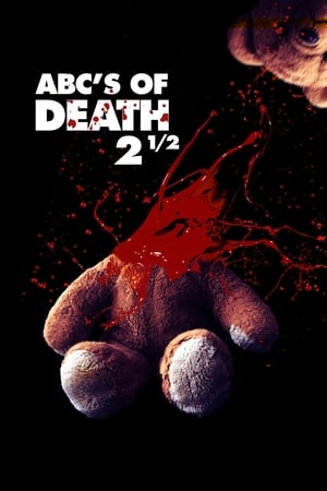ABCs of Death 2.5 - ABCs of Death 2 1/2 (2016)