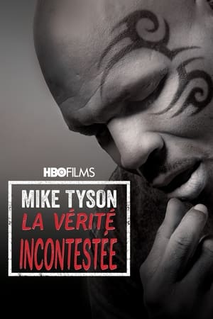 Mike Tyson: La vérité incontestée - Mike Tyson: Undisputed Truth (2013)