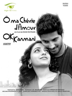 Ok Kanmani – Ô ma chérie d’amour - O Kadhal Kanmani (2015)