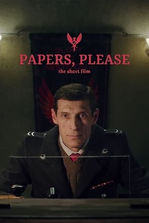 Papers, Please : Le Court-métrage - Papers, Please: The Short Film (2018)