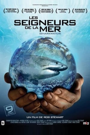 Les Seigneurs de la mer - Sharkwater (2006)