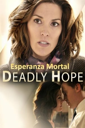 Deadly Hope - Speranza mortale - Deadly Hope (2012)