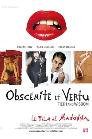 Obscénité et vertu - Filth and Wisdom (2008)