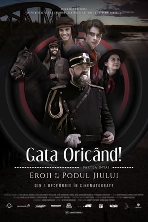Gata Oricând!: partea întâi - Eroii de la podul Jiului (2022)