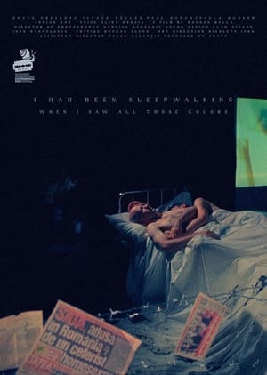 I Had Been Sleepwalking When I Saw All Those Colors (2021)