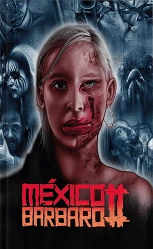 Mexico Barbaro 2 - México Bárbaro II (2017)