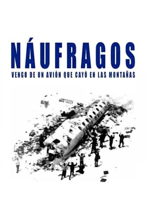 Náufragos: vengo de un avión que cayó en las montañas - Stranded: I've Come from a Plane That Crashed on the Mountains (2008)