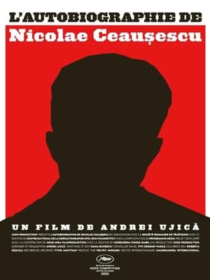 L'Autobiographie de Nicolae Ceaușescu - The Autobiography of Nicolae Ceausescu (2010)