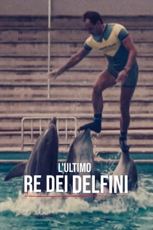 L'ultimo re dei delfini - The Last Dolphin King (2022)