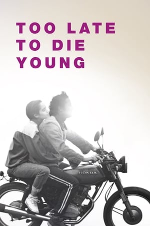 Tarde para morir joven - Too Late to Die Young (2019)