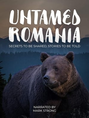 La Roumanie indomptée - Untamed Romania (2018)