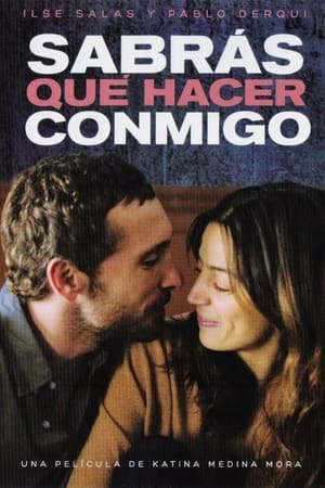 Sabrás qué hacer conmigo (2016)