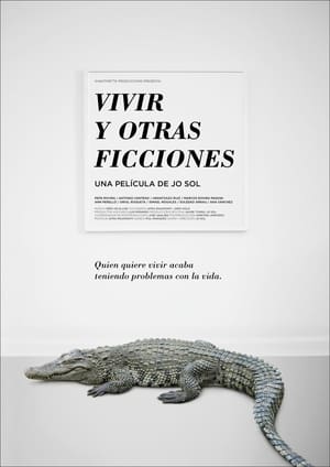 Vivir y otras ficciones - Living and Other Fictions (2016)