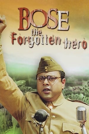 Bose, le héros oublié - Netaji Subhas Chandra Bose: The Forgotten Hero (2005)