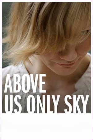 L'Amour et rien d'autre - Above Us Only Sky (2011)