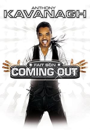 Anthony Kavanagh : Fait son Coming Out (2012)