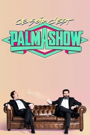 Ce soir, c'est Palmashow (2019)