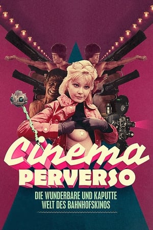 Cinema Perverso - Le merveilleux monde perdu des cinémas de gare - Cinema Perverso (2015)