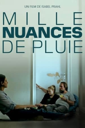 1000 nuances de pluie - Different Kinds of Rain (2018)