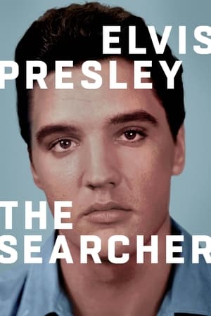 Elvis Presley - Elvis Presley: The Searcher (2018)