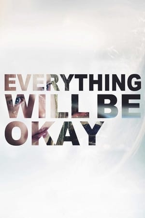 Tout ira bien - Everything Will Be Okay (2015)