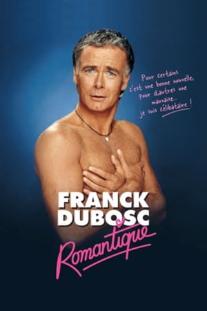 Franck Dubosc : Romantique (2005)